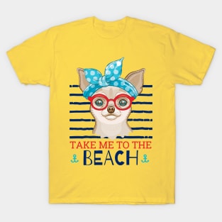 chihuahua take me to the beach T-Shirt